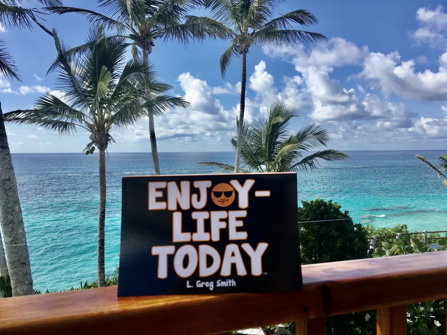 Enjoy Life Today